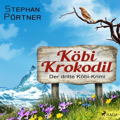Köbi Krokodil - Der dritte Köbi-Krimi - Stephan Pörtner, Audio, 9788726312300