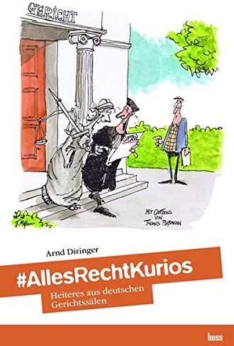 Arnd Diringer - #AllesRechtKurios: Heiteres aus deutschen Gerichtssälen (Kuriose Rechtsgeschichten) - Preis vom 06.10.2026 07:26:00 h