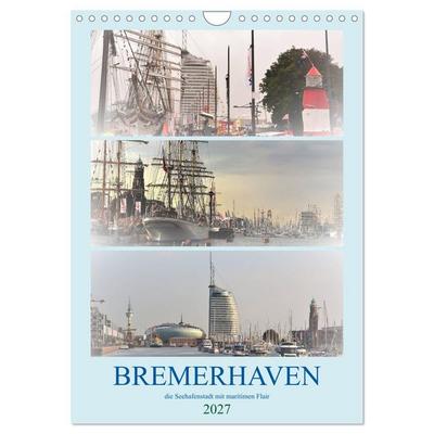 BREMERHAVEN die Seestadt mit maritimen Flair - 2027 (Wandkalender 2027 DIN A4 hoch), CALVENDO Monatskalender