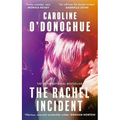 The Rachel Incident, Taschenbuch von Caroline O'Donoghue; Little, Brown Book Group, 978-0-349-01356-5
