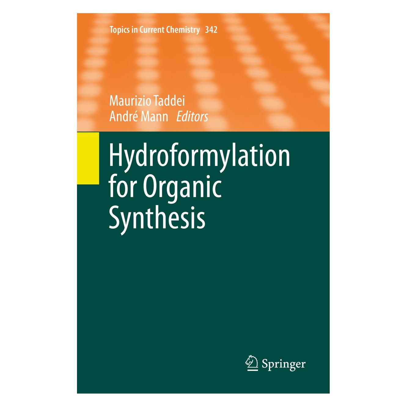 Springer Hydroformylation for Organic Synthesis (Englisch, Hardcover, André Mann, Maurizio Taddei) (9783642450587)