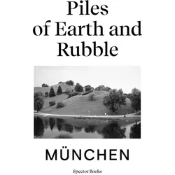 Piles of Earth and Rubble, Fachbücher von Ina Kwon