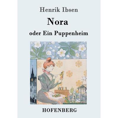 Nora oder Ein Puppenheim, Taschenbuch von Henrik Ibsen, Hofenberg, 978-3-8430-3938-3