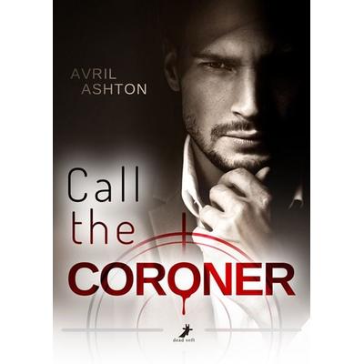 Call the Coroner, Taschenbuch von Avril Ashton, Dead soft verlag, 978-3-96089-542-8