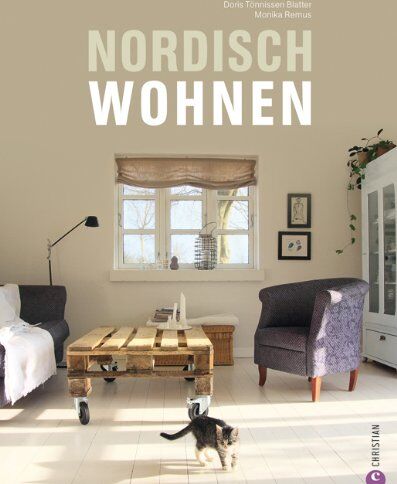 Monika Remus - Nordisch wohnen: stylische Einrichtungsideen und Wohndesign aus Skandinavien - einzigartige Wohnideen aus dem hohen Norden - Preis vom 30.09.2026 09:01:18 h