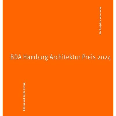 BDA Hamburg Architektur Preis 2024, Taschenbuch von , Dölling Und Galitz, 978-3-96060-706-9