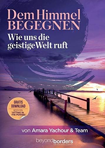 Amara Yachour - Dem Himmel begegnen: Wie uns die Geistige Welt ruft - Preis vom 11.10.2026 03:10:56 h