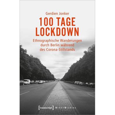 100 Tage Lockdown, Taschenbuch von Gerdien Jonker, Transcript, 978-3-8376-5618-3