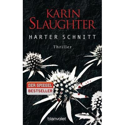 Harter Schnitt, Taschenbuch von Karin Slaughter, Blanvalet