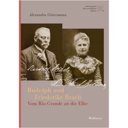 Rudolph und Friederike Brach, Biografien von Alexandra Gittermann