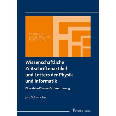 Wissenschaftliche Zeitschriftenartikel und Letters der Physik und Informatik, Taschenbuch von Jana Schumacher, Frank & Timme, 978-3-7329-0615-4