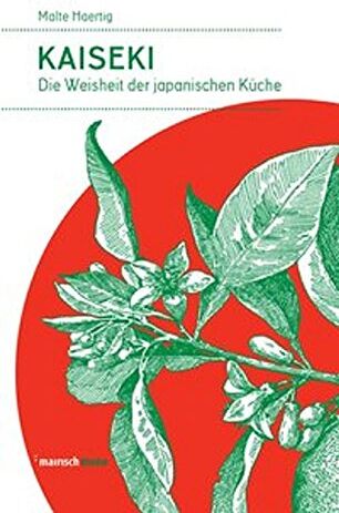 Malte Härtig - Kaiseki: Die Weisheit der japanischen Küche (mairisch mono) - Preis vom 11.10.2026 03:10:56 h