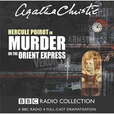 Murder on the Orient Express: A BBC Radio 4 Full-Cast Dramatisation - Agatha Christie, CD, 9780563478348