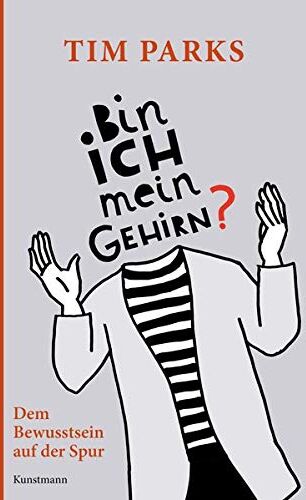 Tim Parks - Bin ich mein Gehirn?: Dem Bewusstsein auf der Spur - Preis vom 30.09.2026 22:30:23 h