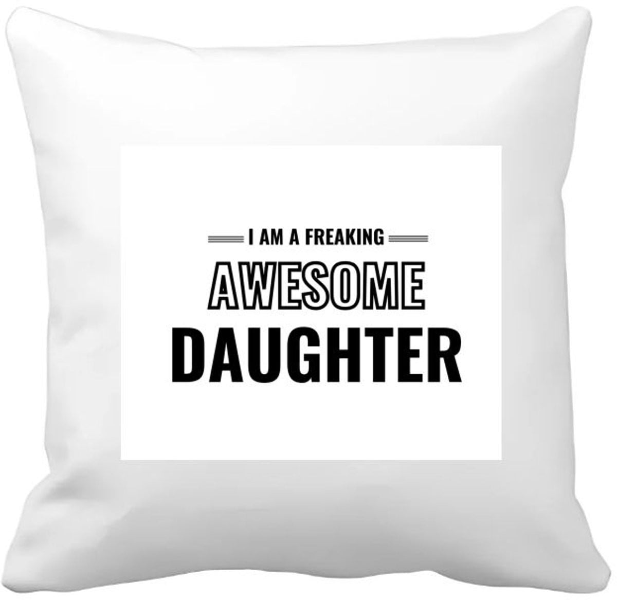 Akyol Kussenhoes I am a freaking awesome daughter - 40 x 40 cm