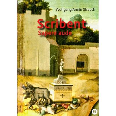 Scribent, Taschenbuch von Wolfgang Armin Strauch, Tredition, 978-3-347-90145-2