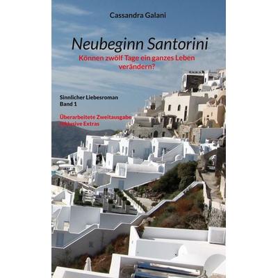 Neubeginn Santorini, Taschenbuch von Cassandra Galani, BoD – Books on Demand, 978-3-695-19274-8