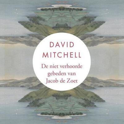 De niet verhoorde gebeden van Jacob de Zoet - David Mitchell, Audio, 9789463637213