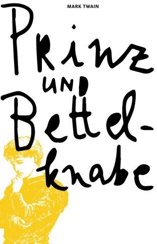 Clemens, Samuel Langhorne - Mark Twains Prinz und Bettelknabe: Eine Geschichte für junge Leute jeden Alters - Preis vom 10.10.2026 11:48:34 h