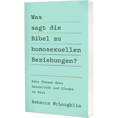 Was sagt die Bibel zu homosexuellen Beziehungen?, Taschenbuch von Rebecca McLaughlin, Christliche Verlagsgesellschaft, 978-3-9896301-4-7