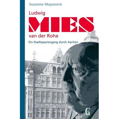 Ludwig Mies van der Rohe, Taschenbuch von Susanne Maywurm, Geymüller Verlag für Architektur, 978-3-943164-93-0