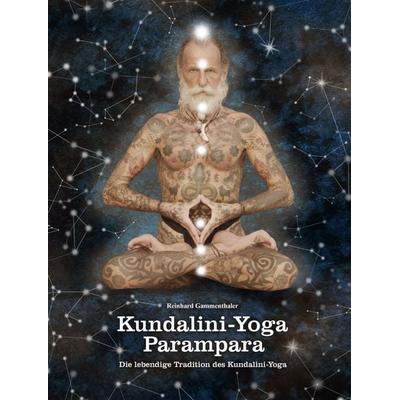 Kundalini-Yoga Parampara, Taschenbuch von Reinhard Gammenthaler, Simowa, 978-3-908152-60-6