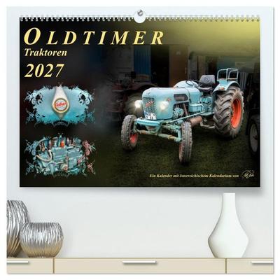 Oldtimer - Traktoren (hochwertiger Premium Wandkalender 2027 DIN A2 quer), Kunstdruck in Hochglanz