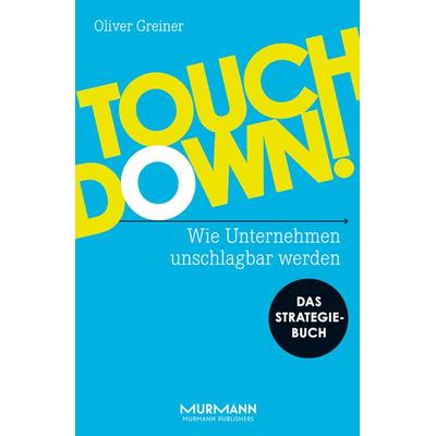 Touchdown!, Gebundene Ausgabe von Oliver Greiner, Murmann Publishers, 978-3-86774-609-0