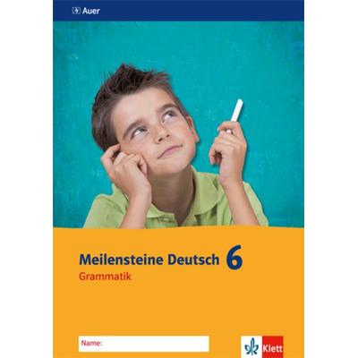 Meilensteine Deutsch 6. Grammatik - Ausgabe ab 2016. Arbeitsheft Klasse 6, Geheftet von , Klett Schulbuchverlag