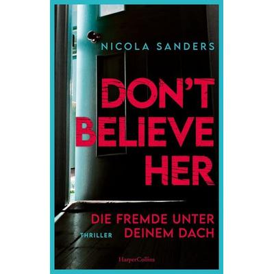 Don't Believe Her, Taschenbuch von Nicola Sanders, HarperCollins Paperback, 978-3-365-01272-7