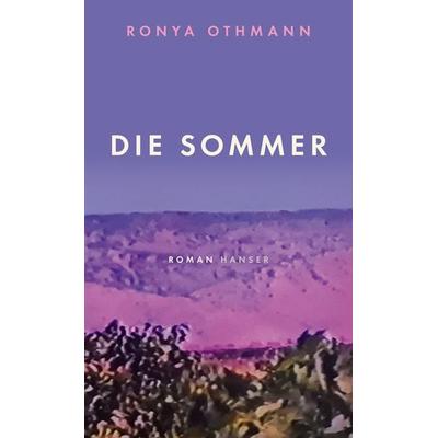 Die Sommer, Gebundene Ausgabe von Ronya Othmann, Carl Hanser, 978-3-446-26760-2