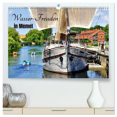 Wasser-Freuden in Memel (hochwertiger Premium Wandkalender 2027 DIN A2 quer), Kunstdruck in Hochglanz