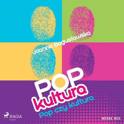 Popkultura - pop czy kultura - Joanna Bogusławska, Audio, 9788728510889