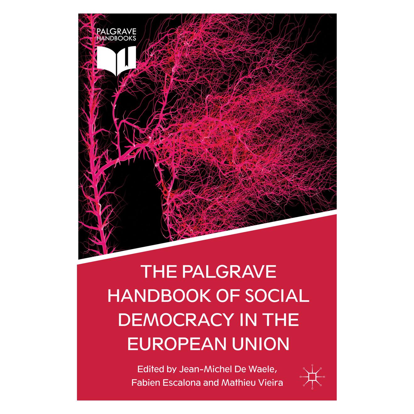 Palgrave Macmillan Uk The Palgrave Handbook of Social Democracy in the European Union (Englisch, Hardcover, Fabien Escalona, Jean-Michel De Waele, Mathieu Vieira) (9781137293794)