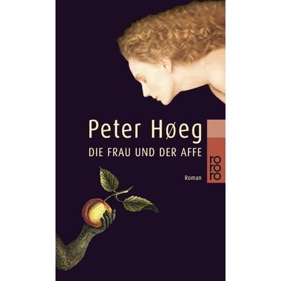 Die Frau und der Affe, Taschenbuch von Peter Høeg, Rowohlt Taschenbuch