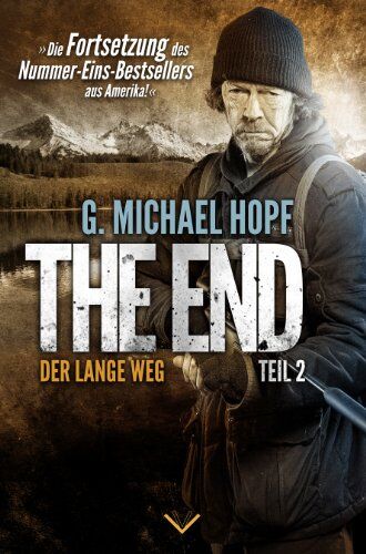 Hopf, G. Michael - The End 2 - Der lange Weg: Endzeit-Thriller - Die Fortsetzung des Nummer-Eins-Bestsellers aus Amerika! - Preis vom 19.10.2026 19:33:35 h
