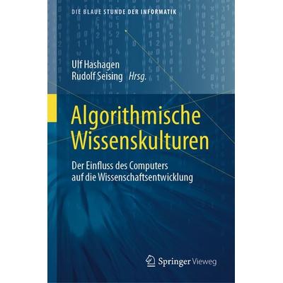 Algorithmische Wissenskulturen, Gebundene Ausgabe von , Springer Fachmedien Wiesbaden GmbH, 978-3-658-35559-3