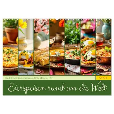 Eierspeisen rund um die Welt - Traditionelle Eierspeisen und ihre Geschichten (Wandkalender 2027 DIN A2 quer), CALVENDO Monatskalender