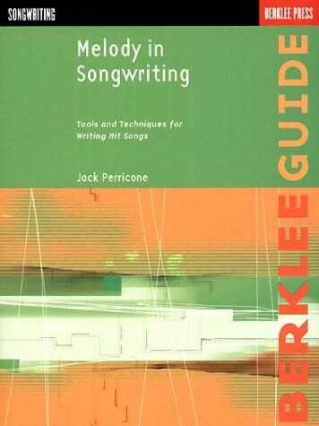 Jack Perricone - Melody in Songwriting: Tools and Techniques for Writing Hit Songs (Berklee Guide) - Preis vom 09.10.2026 07:28:09 h