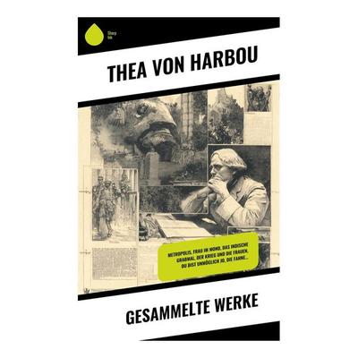 Gesammelte Werke, Taschenbuch von Thea Harbou, Copycat, 978-80-283-9749-4