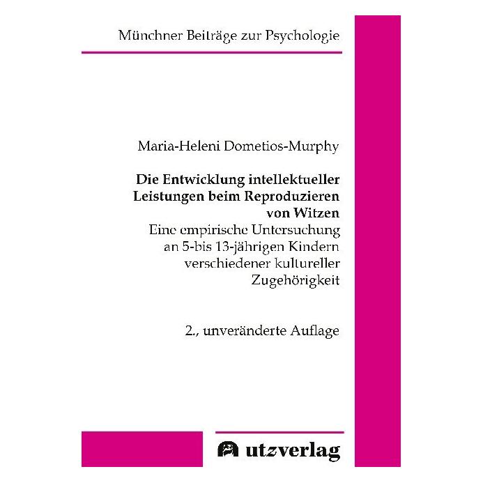 UTZ Verlag Die Entwicklung intellektueller Leistungen beim Reproduzieren von Witzen. (Deutsch, Softcover, Maria-Heleni Dometios-Murphy) (56155519)