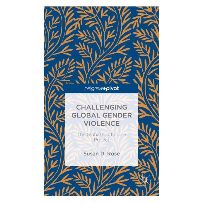 Palgrave Macmillan Challenging Global Gender Violence: The (Englisch, Hardcover, Susan D. Rose) (63304138)