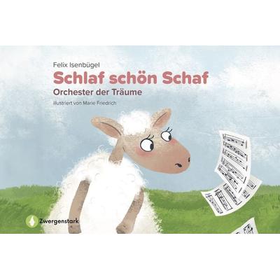 Schlaf schön Schaf - Orchester der Träume, Gebundene Ausgabe von Felix Isenbügel, StudyHelp Verlag, 978-3-9875506-2-1