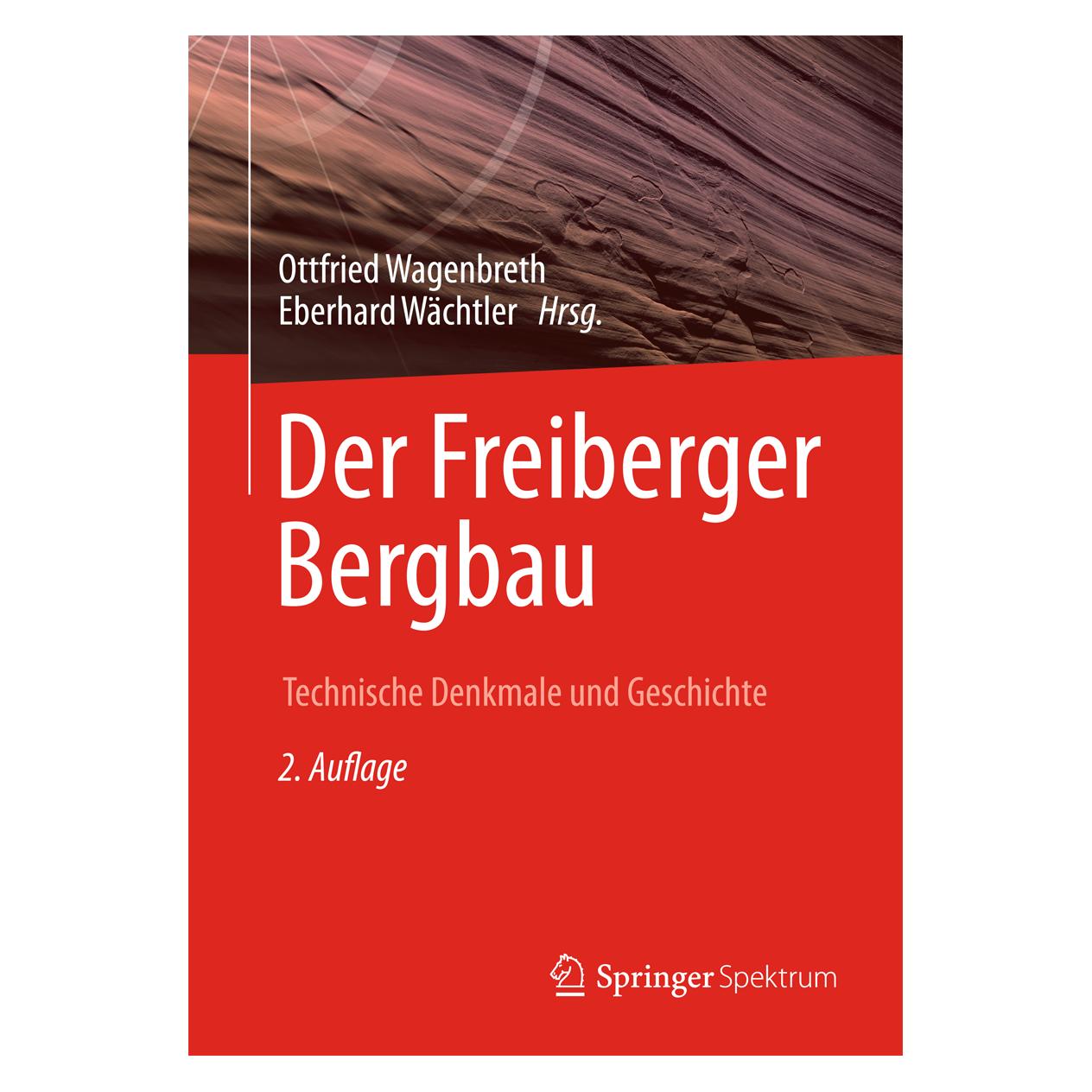 Springer Der Freiberger Bergbau (Deutsch, Softcover, Eberhard Wächtler, Otfried Wagenbreth) (45065083)