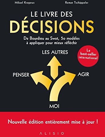 Mikael Krogerus - Le livre des décisions : de Bourdieu au swot, 50 modèles à appliquer pour mieux réfléchir - Preis vom 30.09.2026 09:01:18 h