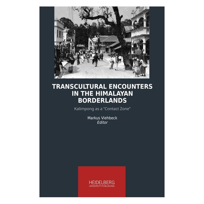 Heidelberg University Transcultural Encounters in the Himalayan Borderlands (Englisch, Softcover, Markus Viehbeck) (55955607)
