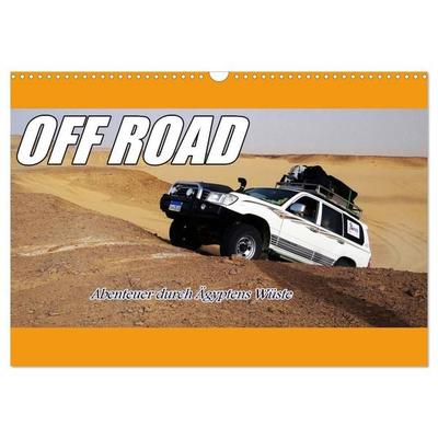 OFF ROAD Abenteuer durch Ägyptens Wüste (Wandkalender 2027 DIN A3 quer), CALVENDO Monatskalender