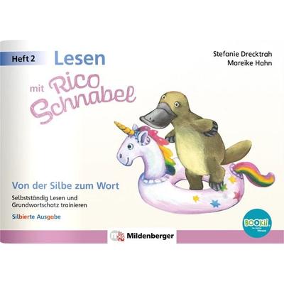 Lesen mit Rico Schnabel, Heft 2: Von der Silbe zum Wort – silbierte Ausgabe, für BOOKii®, Geheftet von Stefanie Drecktrah,Mareike Hahn, Mildenberger