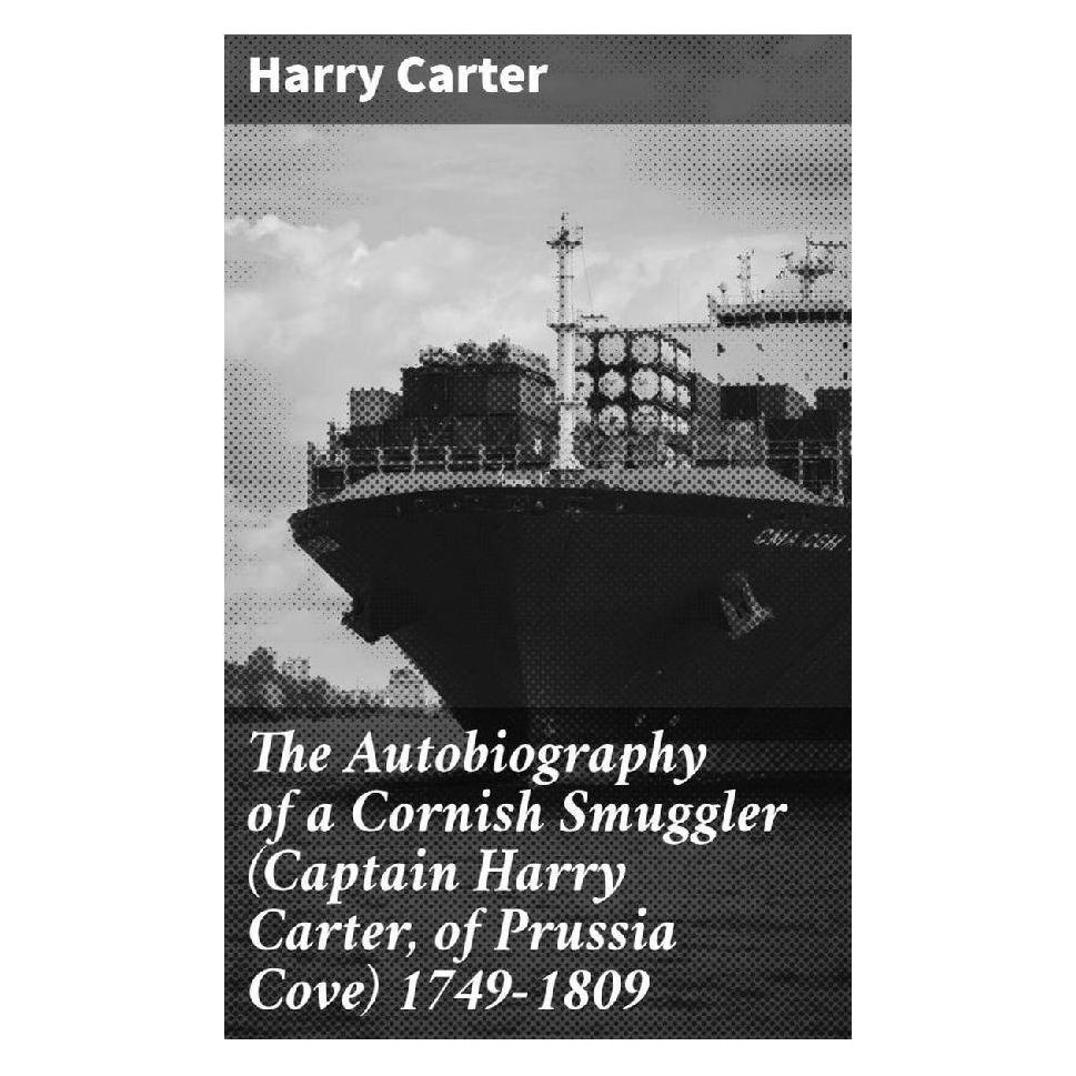 Good Press The Autobiography of a Cornish Smuggler (Captain Harry Carter, of Prussia Cove) 1749-1809 (Englisch, Softcover, Harry Carter) (56933865)