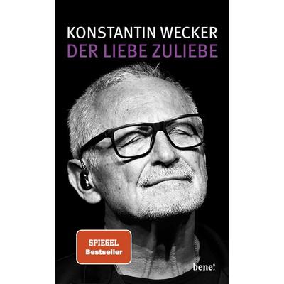 Der Liebe zuliebe, Gebundene Ausgabe von Konstantin Wecker, Bene!
